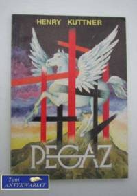 Pegaz - Henry Kuttner