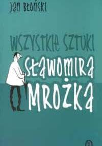 Wszystkie sztuki Sławomira Mrożka - Jan Błoński
