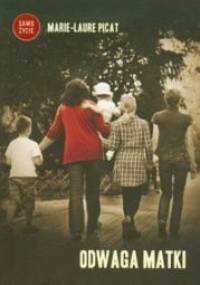 Odwaga matki - Marie-Laure Picat, Anne Berthod