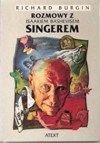 Rozmowy z Isaakiem Bashevisem Singerem - Isaac Bashevis Singer, Richard Burgin