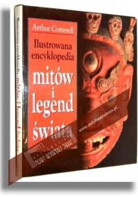 Ilustrowana encyklopedia mitów i legend świata - Arthur Cotterell
