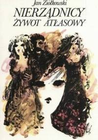 Nierządnicy żywot atłasowy - Jan Ziółkowski