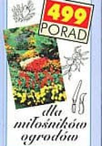 499 porad dla miłośników ogrodów - Elisabeth Ebner