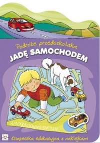 Jadę samochodem. Podróże przedszkolaka - Renata Wiącek