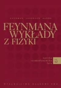 Feynmana wykłady z fizyki - optyka, termodynamika, fale - Richard P. Feynman