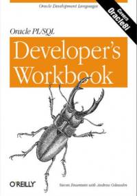Oracle PL/SQL Programming: A Developer's Workbook - Steven Feuerstein, Odewahn Andrew
