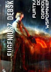 Furtka do ogrodu wspomnień - Eugeniusz Dębski