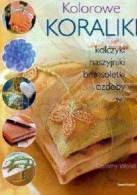 Kolorowe koraliki - Dorothy Wood