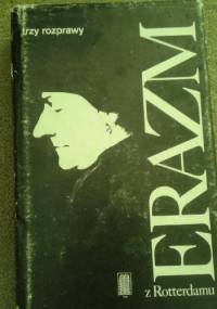 Trzy rozprawy - Erazm z Rotterdamu