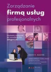 David H. Maister. zarządzanie firmą usług profesjonalnych. - David H. Maister