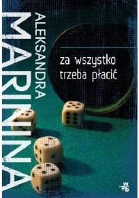 Za wszystko trzeba płacić - Aleksandra Marinina