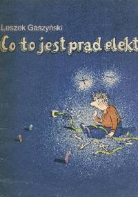 Co to jest prąd elektryczny - Leszek Gaszyński