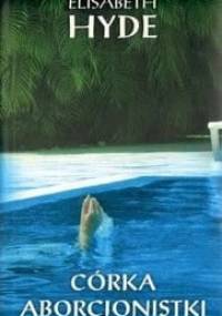 Córka aborcjonistki - Elisabeth Hyde