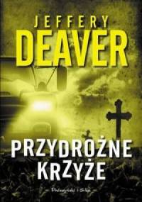 Przydrożne krzyże - Jeffery Deaver