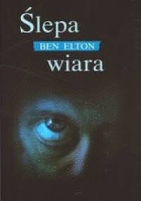 Ślepa wiara - Ben Elton
