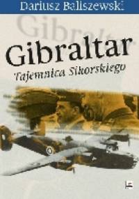 Gibraltar. Tajemnica Sikorskiego - Dariusz Baliszewski