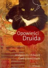 Opowieści Druida - Edward Gardasiewicz, Małgorzata Gardasiewicz