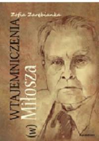 Wtajemniczenia (w) Miłosza. Pamięć – duch(owość) – wyobraźnia - Zofia Zarębianka
