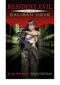Resident Evil: Caliban Cove - S. D. Perry