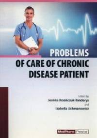 Problems of care of chronic disease patients - Joanna Rosińczuk-Tonderys, Izabella Uchmanowicz