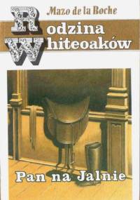 Pan na Jalnie - Mazo de la Roche