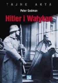 Hitler i Watykan. Tajne akta - Peter Godman