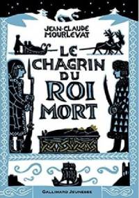 Le Chagrin du Roi mort - Jean-Claude Mourlevat