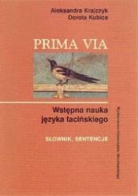 Prima via. Wstępna nauka języka łacińskiego - słownik, sentencje - Aleksandra Krajczyk, Dorota Kubica