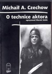 O technice aktora - Michaił Aleksandrowicz Czechow