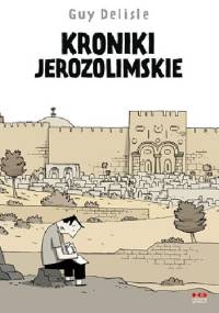 Kroniki jerozolimskie - Guy Delisle
