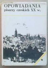 Opowiadania pisarzy czeskich XX w.