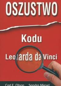 Oszustwo Kodu Leonarda da Vinci - Carl E. Olson, Sandra Miesel