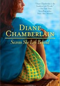 Secrets She Left Behind - Diane Chamberlain