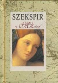 Szekspir o miłości - William Shakespeare