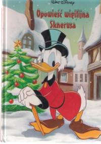 Opowieść wigilijna Sknerusa - Walt Disney