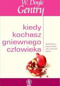Kiedy kochasz gniewnego człowieka - W. Doyle Gentry