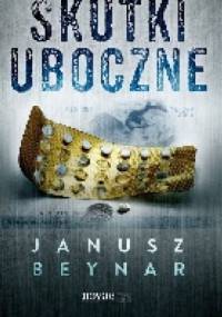 Skutki uboczne - Janusz Beynar