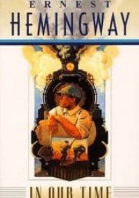 In Our Time - Ernest Hemingway