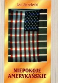 Niepokoje amerykańskie - Jan Strzelecki