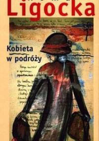 Kobieta w podróży - Roma Ligocka