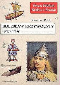 Bolesław Krzywousty i jego czasy - Stanisław Rosik