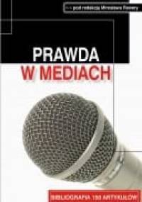 Prawda w mediach - praca zbiorowa, Mirosław Rewera