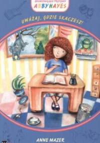 Uważaj, gdzie skaczesz! - Anne Mazer