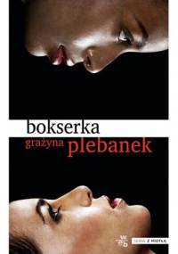 Bokserka - Grażyna Plebanek