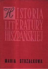 Historia literatury hiszpańskiej. Zarys - Maria Strzałkowa
