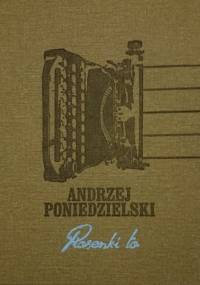 Piosenki to - Andrzej Poniedzielski