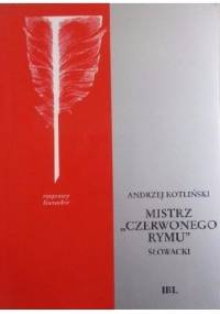 Mistrz "czerwonego rymu". Słowacki - Andrzej Kotliński