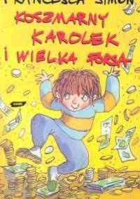 Koszmarny Karolek i wielka forsa - Francesca Simon
