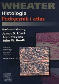 Histologia. Podręcznik i atlas. Wheater