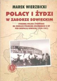 Polacy i Żydzi w zaborze sowieckim - Marek Wierzbicki